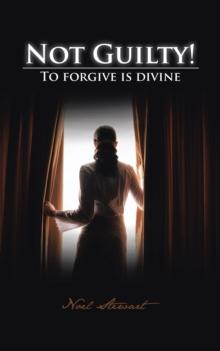 Not Guilty! : To Forgive Is Divine