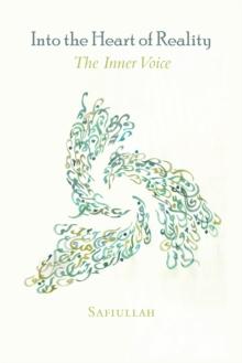 Into the Heart of Reality : The Inner Voice