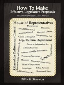 How to Make Effective Legislative Proposals : The Jamaican Legislative Process