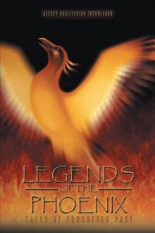 Legends of the Phoenix : Tales of Forgotten Past