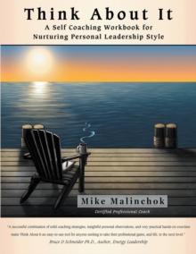 Think About It : A Self Coaching Workbook for Nurturing Personal Leadership Style