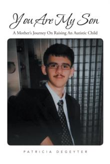 You Are My Son : A Mother'S Journey on Raising an Autistic Child