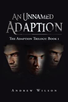 An Unnamed Adaption : The Adaption Trilogy:  Book 1