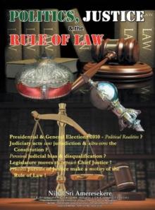 Politics, Justice, and the Rule of Law : Presidential & General Elections 2010