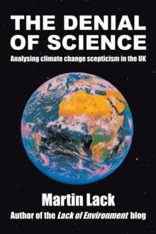 The Denial of Science : Analysing Climate Change Scepticism in the Uk