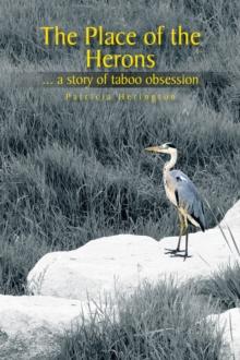 The Place of the Herons : A Story of Taboo Obsession