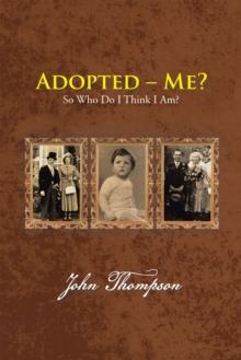 Adopted - Me? : So Who Do I Think I Am?