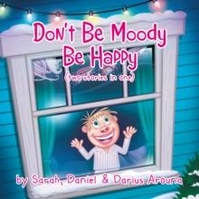 Don't Be Moody : Be Happy