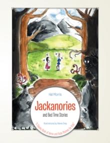 Jackanories and Bed Time Stories : "A Cheeky Book of Verse and Rude Rhymes for Kids"