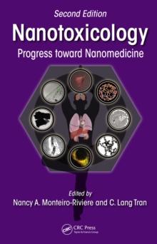 Nanotoxicology : Progress toward Nanomedicine, Second Edition