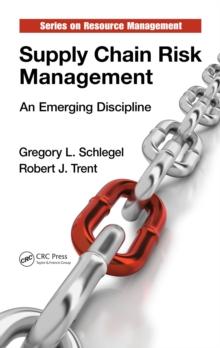 Supply Chain Risk Management : An Emerging Discipline