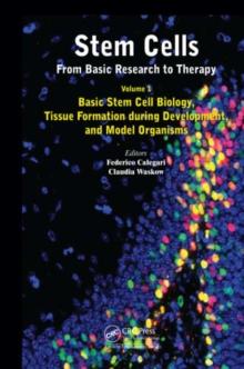 Stem Cells: From Basic Research to Therapy, Volume 1 : Basic Stem Cell Biology, Tissue Formation during Development, and Model Organisms