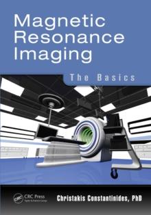 Magnetic Resonance Imaging : The Basics