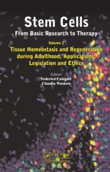 Stem Cells: From Basic Research to Therapy, Volume Two : Tissue Homeostasis and Regeneration during Adulthood, Applications, Legislation and Ethics