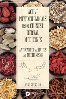 Active Phytochemicals from Chinese Herbal Medicines : Anti-Cancer Activities and Mechanisms