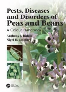 Pests, Diseases and Disorders of Peas and Beans : A Colour Handbook