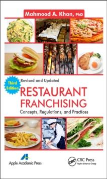 Restaurant Franchising : Concepts, Regulations and Practices, Third Edition