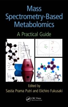 Mass Spectrometry-Based Metabolomics : A Practical Guide