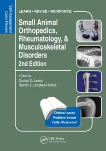 Small Animal Orthopedics, Rheumatology and Musculoskeletal Disorders : Self-Assessment Color Review 2nd Edition