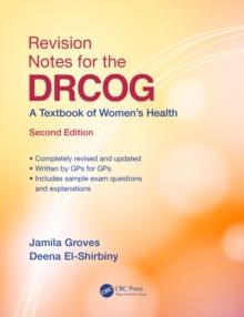 Revision Notes for the DRCOG : A Textbook of Women's Health, Second Edition