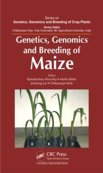 Genetics, Genomics and Breeding of Maize