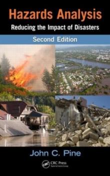 Hazards Analysis : Reducing the Impact of Disasters, Second Edition