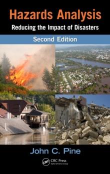 Hazards Analysis : Reducing the Impact of Disasters, Second Edition