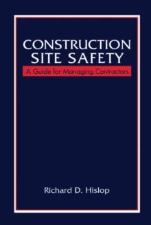 Construction Site Safety : A Guide for Managing Contractors