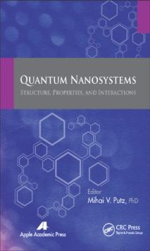 Quantum Nanosystems : Structure, Properties, and Interactions