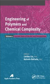 Engineering of Polymers and Chemical Complexity, Volume I : Current State of the Art and Perspectives