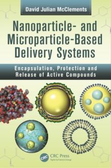 Nanoparticle- and Microparticle-based Delivery Systems : Encapsulation, Protection and Release of Active Compounds