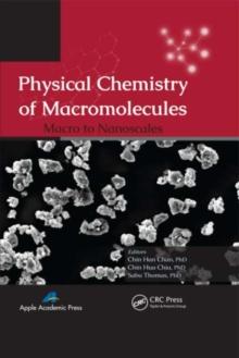 Physical Chemistry of Macromolecules : Macro to Nanoscales