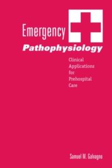 Emergency Pathophysiology : Clinical Applications for Prehospital Care