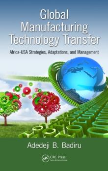 Global Manufacturing Technology Transfer : Africa-USA Strategies, Adaptations, and Management