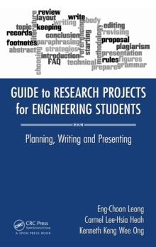 Guide to Research Projects for Engineering Students : Planning, Writing and Presenting