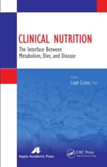 Clinical Nutrition : The Interface Between Metabolism, Diet, and Disease