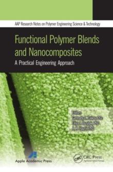 Functional Polymer Blends and Nanocomposites : A Practical Engineering Approach