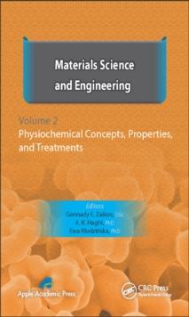 Materials Science and Engineering, Volume II : Physiochemical Concepts, Properties, and Treatments