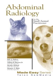 Abdominal Radiology for the Small Animal Practitioner