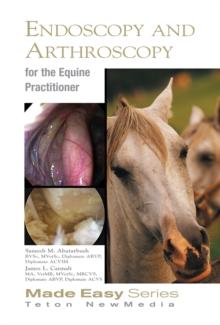 Equine Endoscopy and Arthroscopy for the Equine Practitioner