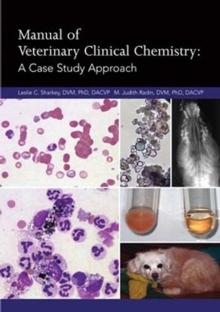 Manual of Veterinary Clinical Chemistry : A Case Study Approach