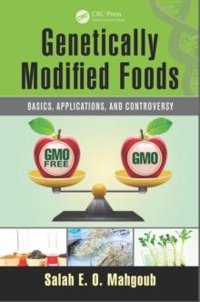 Genetically Modified Foods : Basics, Applications, and Controversy