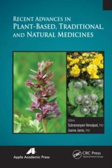 Recent Advances in Plant-Based, Traditional, and Natural Medicines