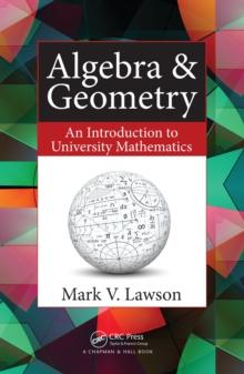 Algebra & Geometry : An Introduction to University Mathematics