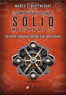 Computational Solid Mechanics : Variational Formulation and High Order Approximation