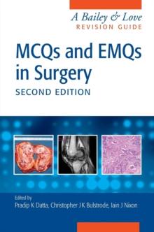 MCQs and EMQs in Surgery : A Bailey & Love Revision Guide, Second Edition