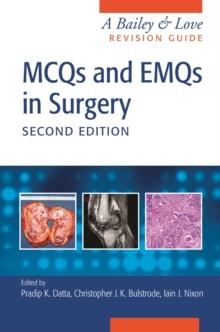 MCQs and EMQs in Surgery : A Bailey & Love Revision Guide, Second Edition