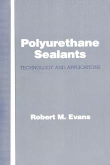 Polyurethane Sealants : Technology & Applications