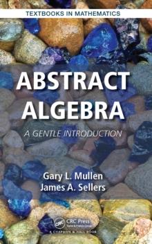 Abstract Algebra : A Gentle Introduction