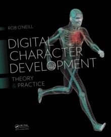 Digital Character Development : Theory and Practice, Second Edition